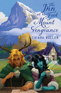 The Inn at the Foot of Mount Vengeance - Chiara Bullen