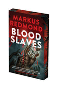 Blood Slaves (Deluxe Paperback Edition) - Markus Redmond