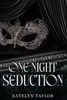 One Night Seduction - Katelyn Taylor