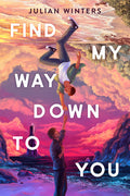 Find my way down to You - Julian Winters