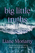 Big Little Truths - Liane Moriarty