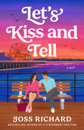 Let's Kiss and Tell - Joss Richards